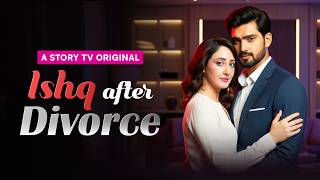 Download lagu Ishq After Divorce - Highlights | Hidden Identity  & Revenge | Micro Drama | Story TV mp3
