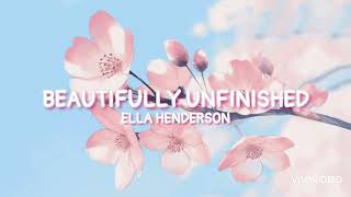 Beautifully Unfinished - Ella Henderson (lyrics)