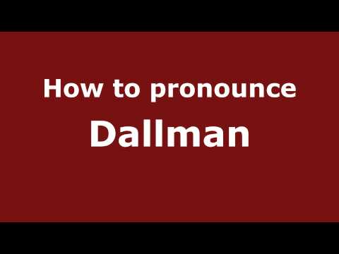 How to Pronounce Dallman - PronounceNames.com