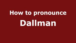 How to pronounce Dallman
