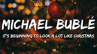 Michael Bublé - It&#39;s Beginning To Look A Lot Like Christmas (Lyrics)