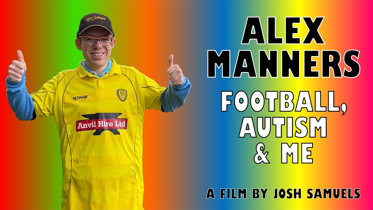 Alex Manners - Football, Autism and Me