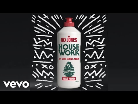 Jax Jones - House Work (Mele Remix) ft. Mike Dunn, MNEK