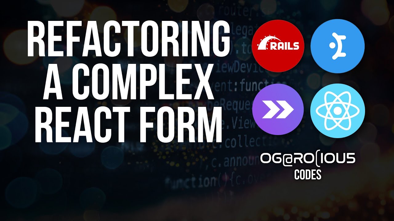 Refactoring a Complex React Form