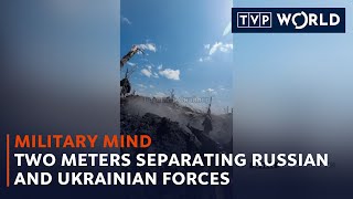 Two meters separating Russian and Ukrainian forces | Military Mind | TVP World