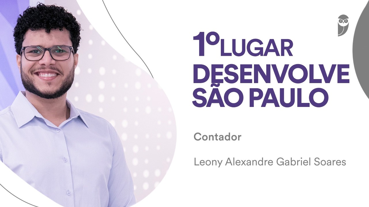 Desenvolve SP: Conheça Leony Soares, aprovado em 1° lugar para o cargo de Contador