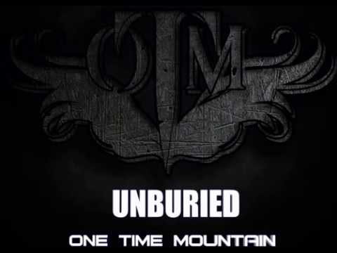 One Time Mountain - Unburied