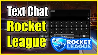 How to USE Text Chat in ROCKET LEAGUE to TYPE (Best Method!)