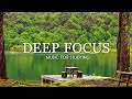 Deep Focus Music To Improve Concentration - 12 Hours of Ambient Study Music to Concentrate #649