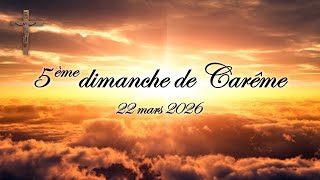Download lagu 5ème dimanche de Carême - 22 mars 2026 mp3