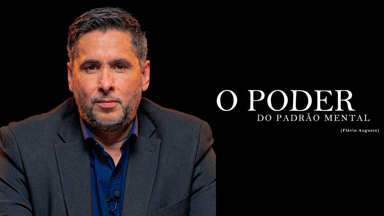O poder do padrão mental | Flávio Augusto