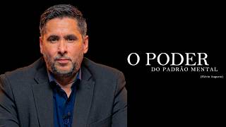 O poder do padrão mental | Flávio Augusto