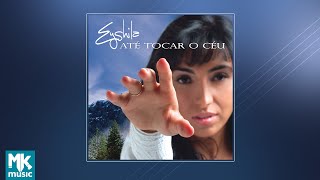 💿 Eyshila - Até Tocar o Céu (CD COMPLETO)