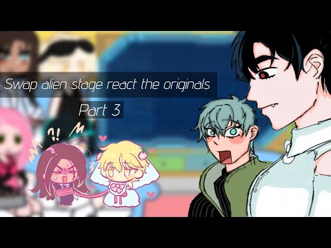 Swap Alien Stage React They Originals 👽👾 |Alien Stage| Part 3/4 (Ivantill/Tillivan and Hyunluka+??) 