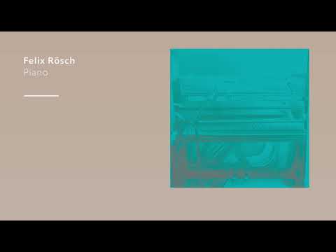 Felix Rösch - Piano (Official Album Video)