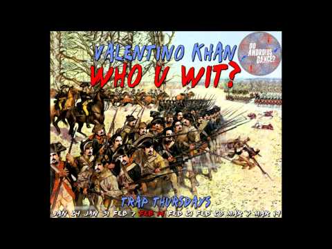 Valentino Khan - Who U Wit (Original Mix)