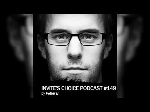 Invite's Choice Podcast 149 - Petter B