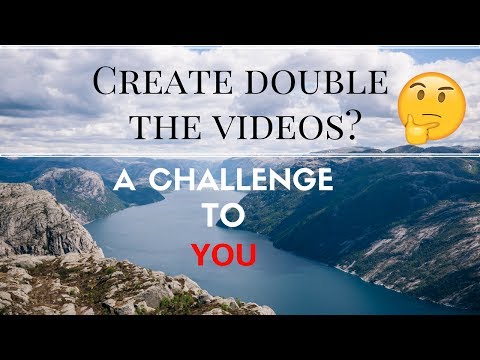 THE RESULTS Double My Video Output A Challenge to my Viewers