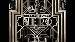 Nero - Into The Past (The Great Gatsby) - HD