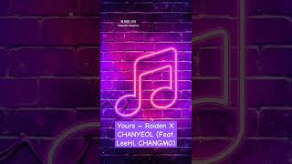 Download lagu Yours ~ Raiden X Chanyeol (Feat. LeeHi, CHANGMO) mp3