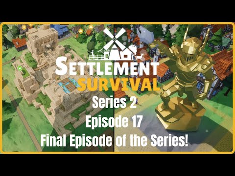 Wrapping Up: Techs, Wonders, and the Series! - Settlement Survival S2E17