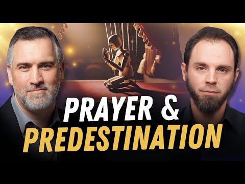 Why Pray If God Already Chose Who’s Saved?
