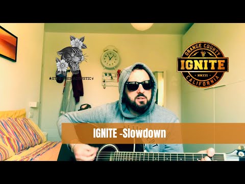 Slowdown (acoustic) - Ignite