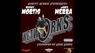 Ricky Mortis ft Joey Werra - Wetworks (prod. by Grim Reefa)