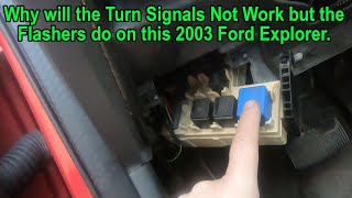 2003 Ford Explorer Turn Signals don't work but is it the Flasher, Switch, or fuse?