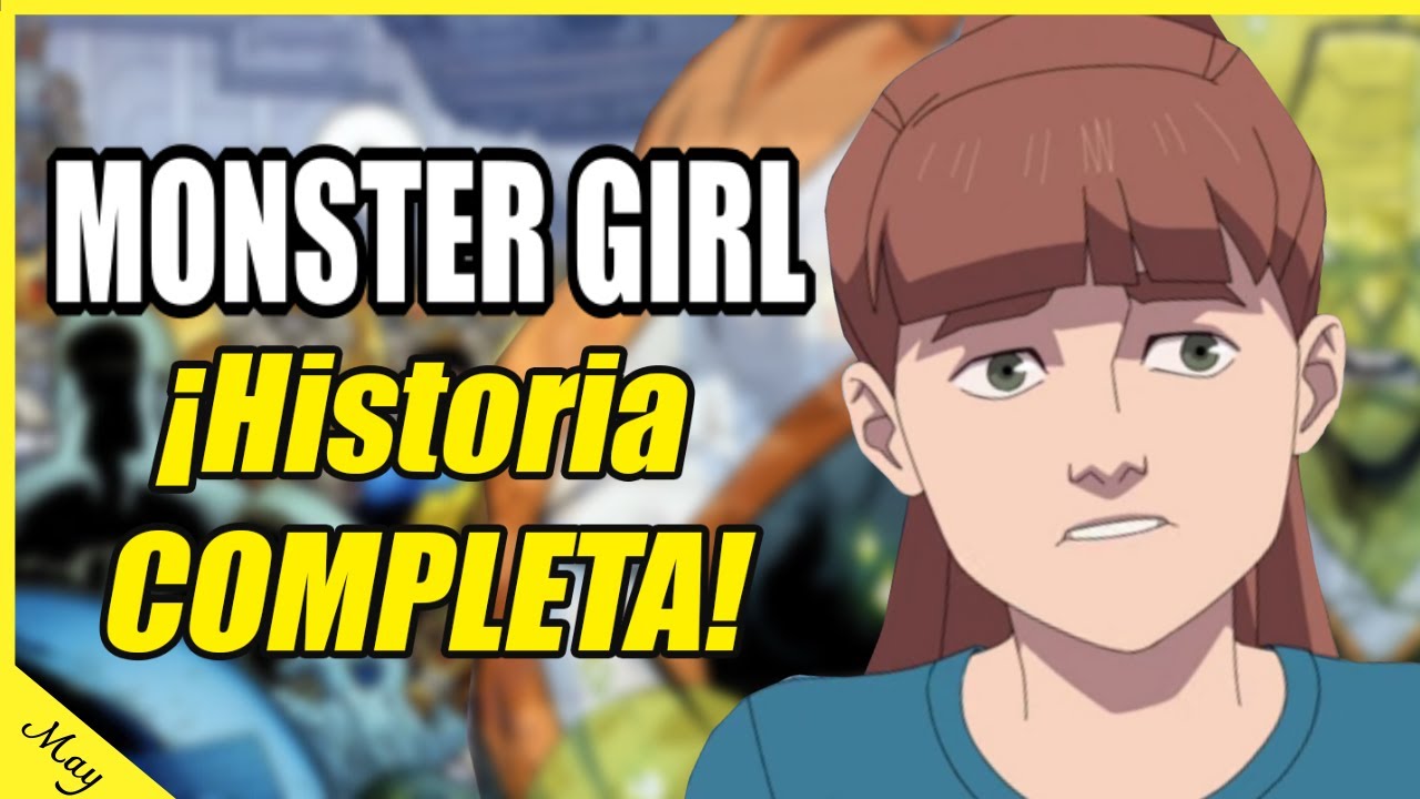 🔥 MONSTER GIRL: HISTORIA COMPLETA | INVENCIBLE 🔥