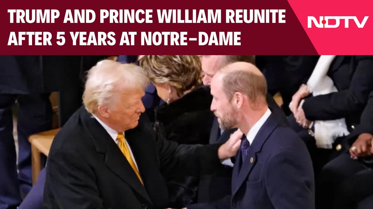 Notre-Dame Reopening: Trump And Prince William Reunite After 5 Years