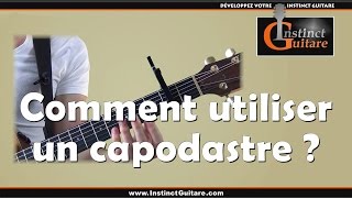 Comment utiliser un capodastre à la guitare ? Où placer le capo ?