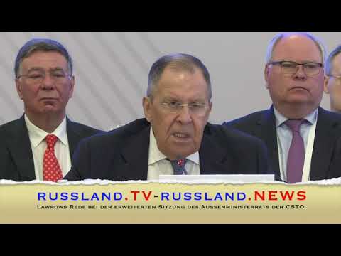 Lawrows Rede bei der erweiterten Sitzung des Außenministerrats der CSTO