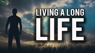 Living A Long Life