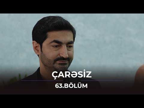 Çarəsiz - 63.Bölüm