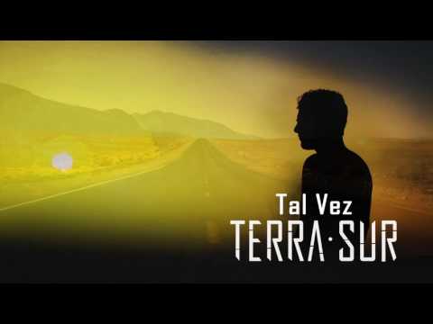 Terra Sur - Tal Vez | Nuevo sencillo