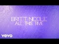 Britt Nicole - All This Time (Lyrics) 