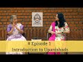 # Ep 1 - Upanishads - The Essence of Vedic Philosophy