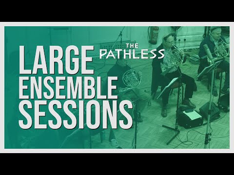 Large Ensemble Raw Recording Sessions - THE PATHLESS