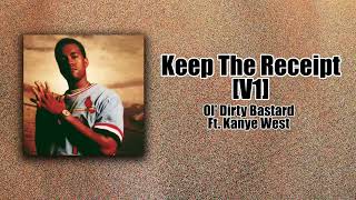 Keep The Receipt [V1] - Ol’ Dirty Bastard (Ft. Kanye West)