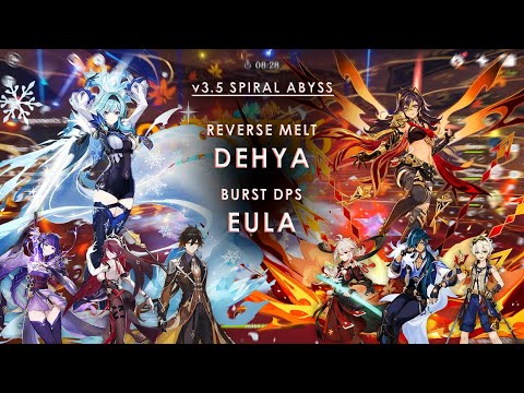 Burst DPS Eula & Reverse Melt Dehya 3.5 Spiral Abyss Showcase - March 3, 2023