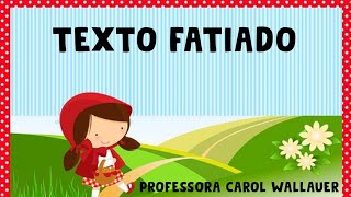 Texto Fatiado Chapeuzinho Vermelho