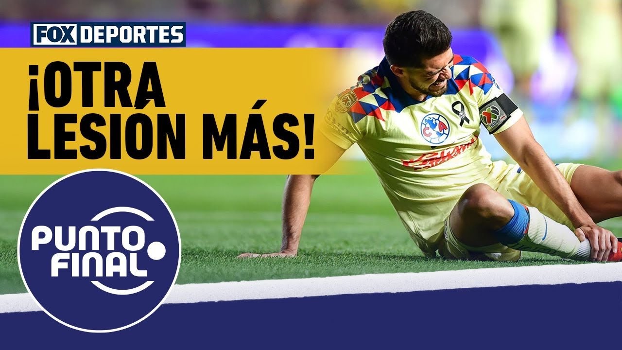 😓 UNA NUEVA LESIÓN | ¿Cuánto más puede esperar el América por Henry Martín? | Punto Final