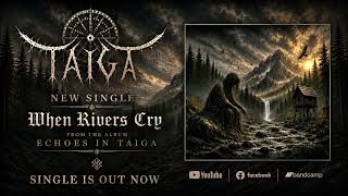 TAIGA - When Rivers Cry | Echoes In Taiga