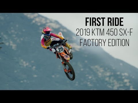 First Ride: 2019 KTM 450 SX-F Factory Edition - in 4K