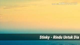 Download lagu Stinky - Rindu Untuk Dia Karaoke mp3
