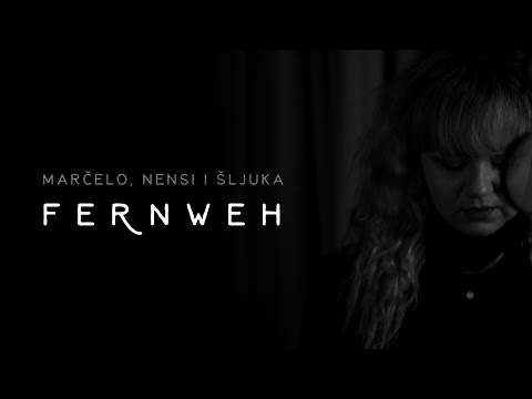 7. Marčelo, Nensi i Šljuka - FERNWEH