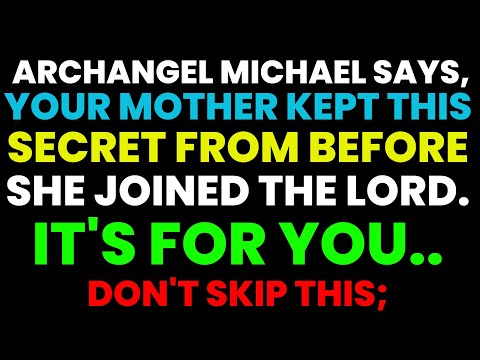 Your Mothers Hidden Blessing – Archangel Michaels Message for You 🌟 God Message Today