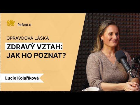 Opravdová láska: Jak ji poznat a proč ji často přehlížíme? | ŘEŠIDLO podcast s psycholožkou