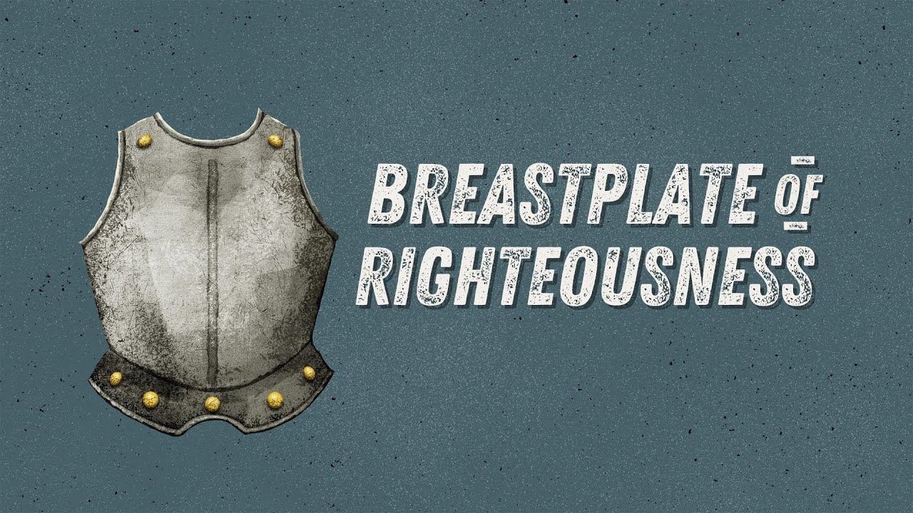 The Breastplate of Righteousness - Pastor Kip Tyler